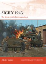 53576 - Zaloga-Gerrard, S.J.-H. - Campaign 251: Sicily 1943. The debut of Allied joint operations