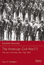 15307 - Gallagher, G. - Essential Histories 004: American Civil War (1) The war in the East 1861-May 1863