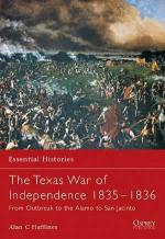 30570 - Huffines, A.C. - Essential Histories 050: Texan War of Independence 1835-1836. From Outbreak to the Alamo to San Jacinto