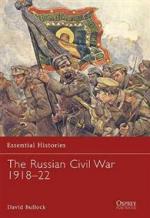 38047 - Bullock, D. - Essential Histories 069: Russian Civil War 1918-22