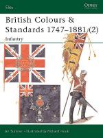 21710 - Sumner-Hook, I.-R. - Elite 081: British Colours and Standards 1747-1881 (2) Infantry