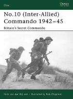 33495 - van der Bijl, N. - Elite 142: No.10 (Inter-Allied) Commando 1942-45. Britain's Secret Commando