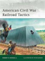 42808 - Neville, L. - Elite 171: American Civil War Railroad Tactics