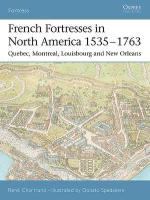 30550 - Chartrand-Alina Ill., R. - Fortress 027: French Fortresses in North America 1535-1763. Quebec, Montreal, Louisbourg and New Orleans