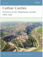 34772 - Cowper, M. - Fortress 055: Cathar Castles. Fortresses of the Albigensian Crusade 1209-1300