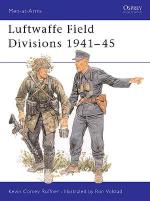 18588 - Ruffner-Volstad, K.-R. - Men-at-Arms 229: Luftwaffe Field Divisions 1941-45