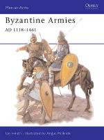 16028 - Heath-McBride, I.-A. - Men-at-Arms 287: Byzantine Armies 1118-1461 AD