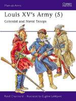 18567 - Chartrand-Leliepvre, R.-E. - Men-at-Arms 313: Louis XV's Army (5) Colonial and Naval Troops