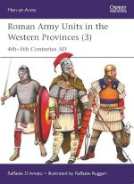 73229 - D'Amato, R. - Men-at-Arms 557: Roman Army Units in the Western Provinces (3). 4th-5th Centuries AD