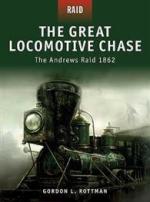 42990 - Rottman, G.L. - Raid 005: Great Locomotive Chase. The Andrews Raid 1862
