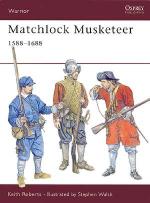 22575 - Roberts-Walsh, K.-S. - Warrior 043: Matchlock Musketeer. 1588-1688