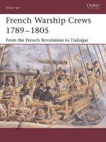 30552 - Crowdy-Noon, T.-S. - Warrior 097: French Warship Crews 1792-1805. From the French Revolution to Trafalgar