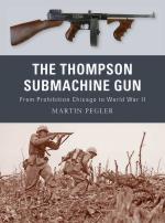 46477 - Pegler-Dennis, M.-P. - Weapon 001: Thompson Submachine Gun. From Prohibition Chicago to World War II